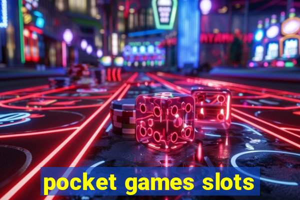 pocket games slots